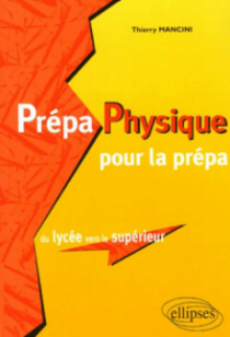 Prépa Physique pour la prépa, du lycée vers le supérieur