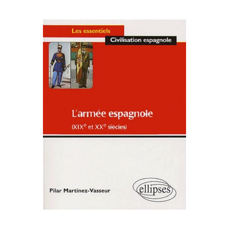 L'armée espagnole - XIXe et  XXe siècles
