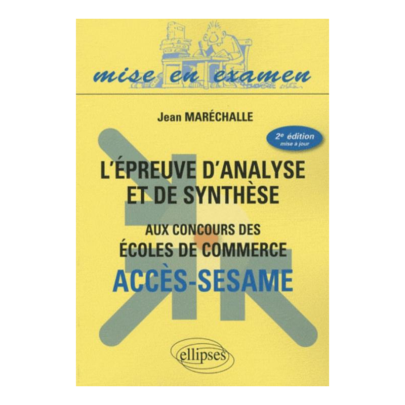 L'épreuve d'analyse et de synthèse aux concours des écoles de commerce - ACCES-SESAME. 2e édition mise à jour