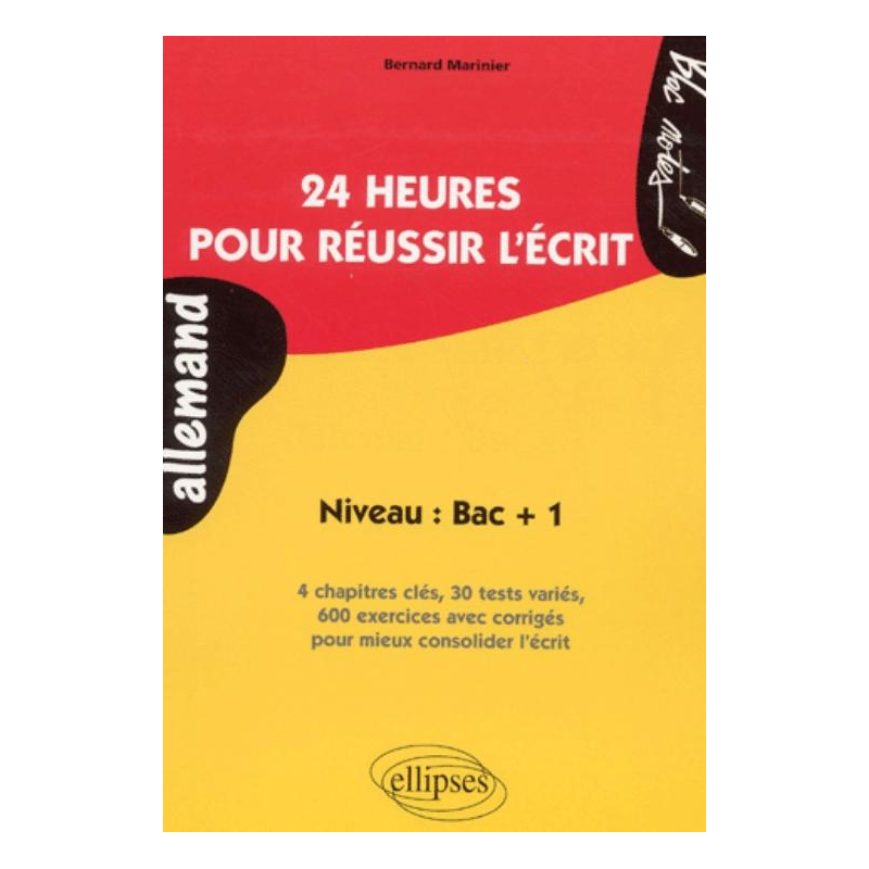 24 heures pour réussir l'écrit - Niveau : Bac + 1 (Allemand)