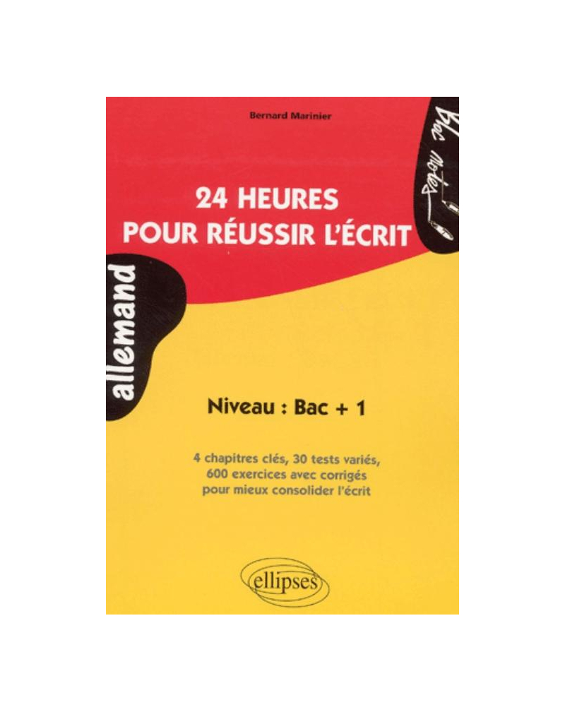 24 heures pour réussir l'écrit - Niveau : Bac + 1 (Allemand)