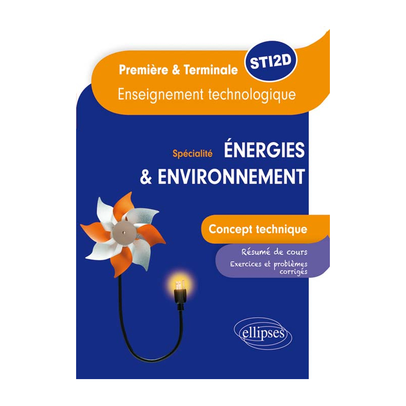 Spécialité énergies et environnement - Concept technique - Enseignement technologique Première et Terminale STI2D