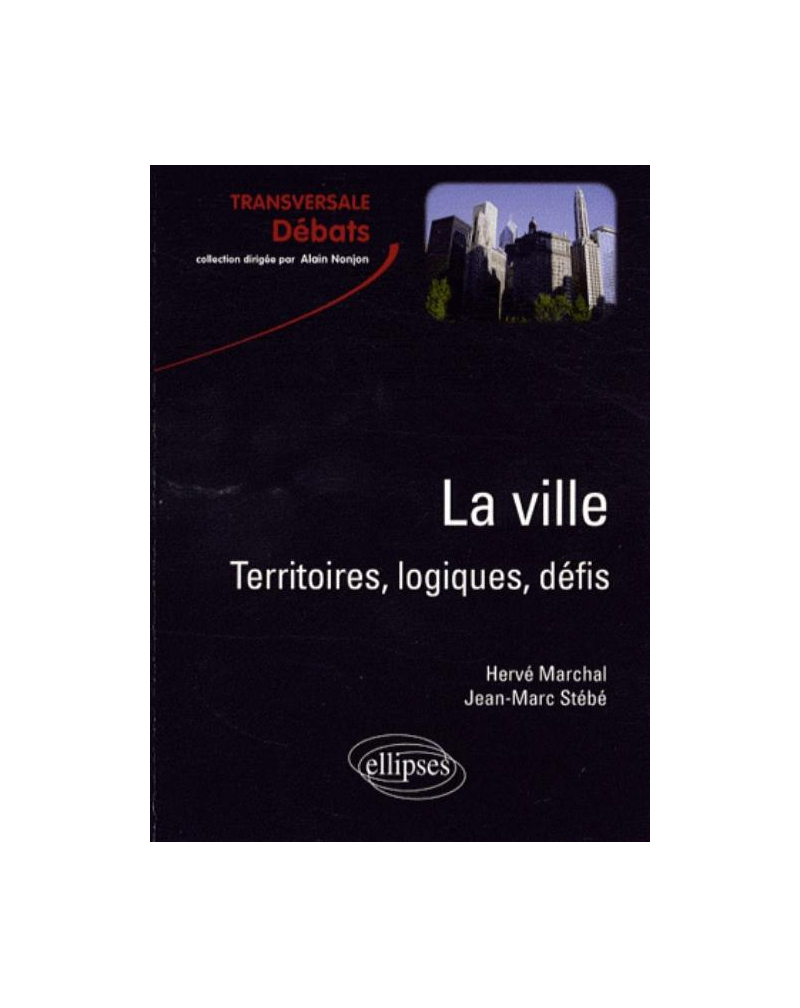 La ville. Territoires, logiques, défis