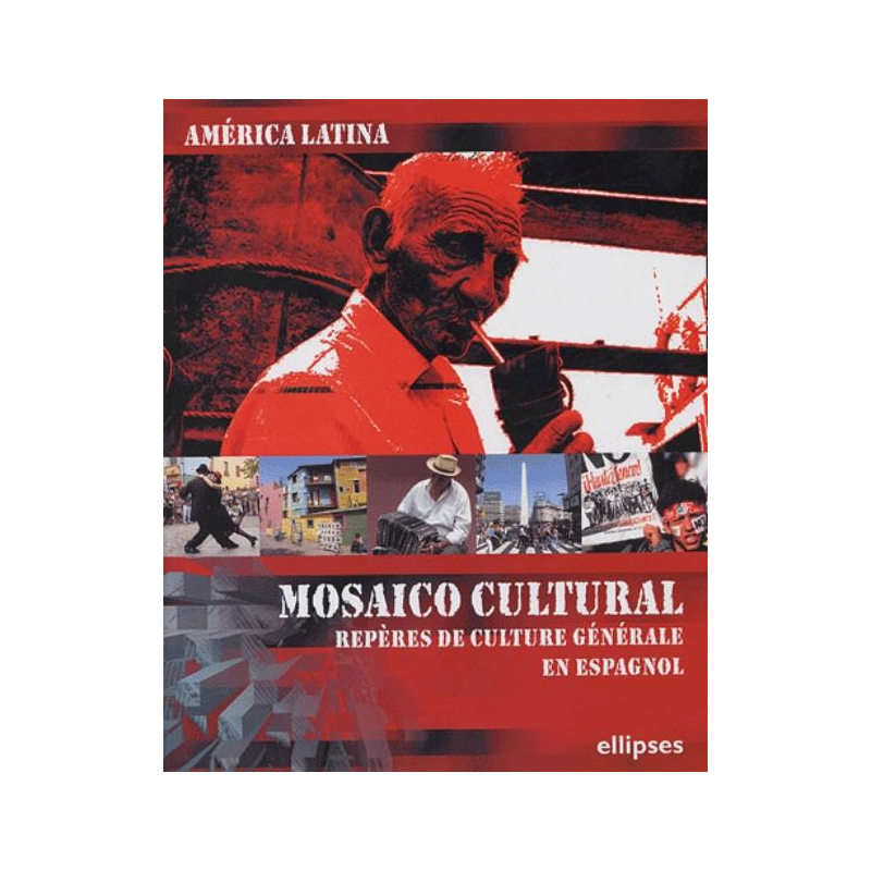América Latina - Mosaico cultural - Repères de culture générale en  espagnol