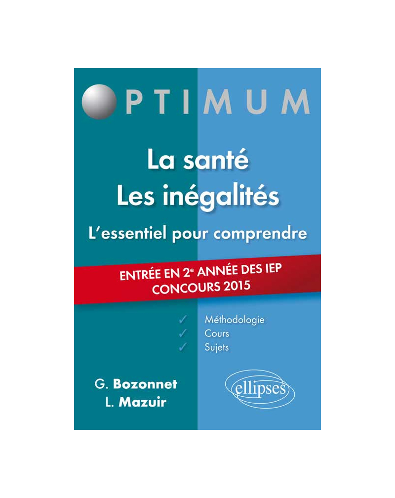 L’essentiel pour comprendre La santé. Les inégalités (cours, conseils méthodologiques, sujets corrigés) - entrée en 2e année Sciences Po 2015