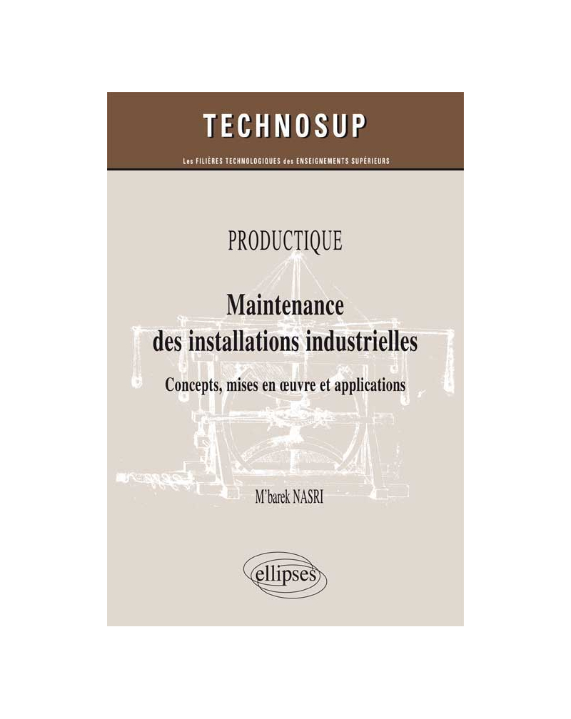 PRODUCTIQUE - Maintenance des installations industrielles - Concepts, mises en œuvre et applications (niveau B)