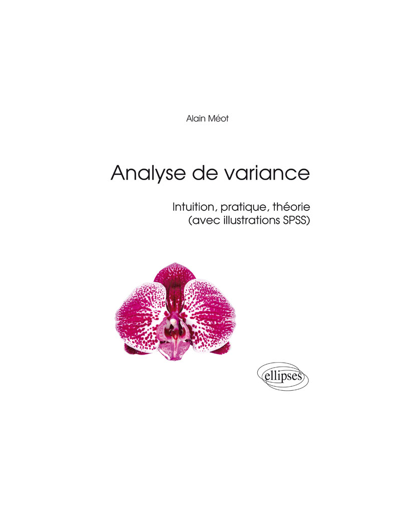 Analyse de variance – Intuition, pratique, théorie (avec exemples SPSS)