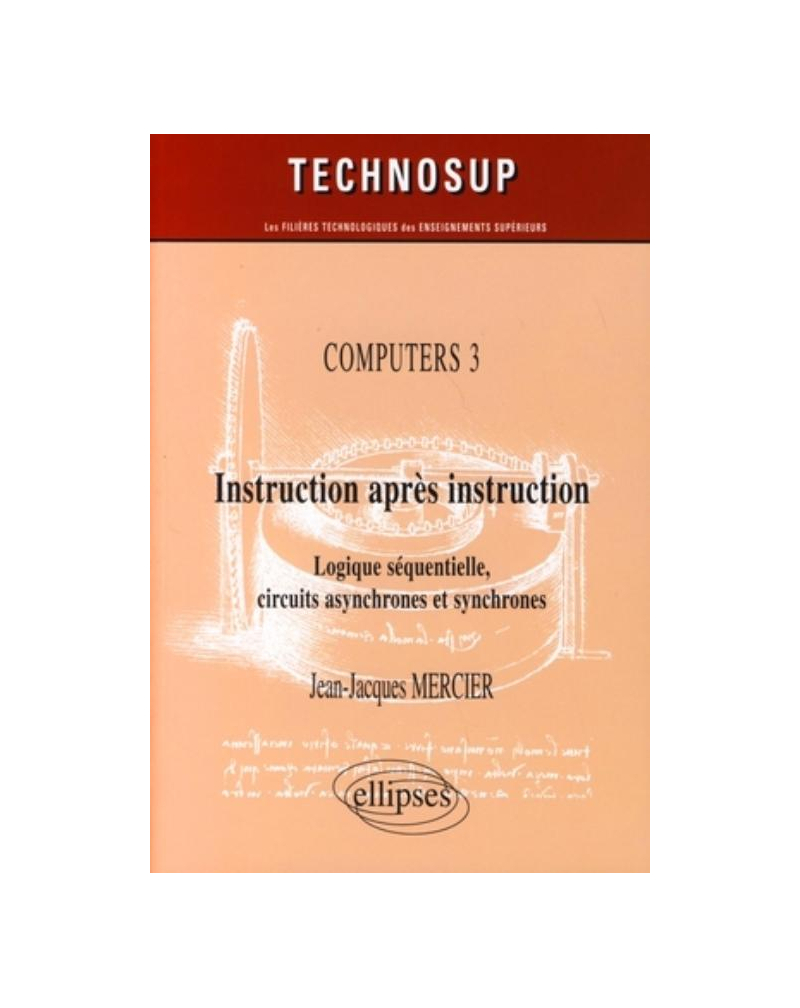 Instruction après instruction. Computers 3. Structure des ordinateurs