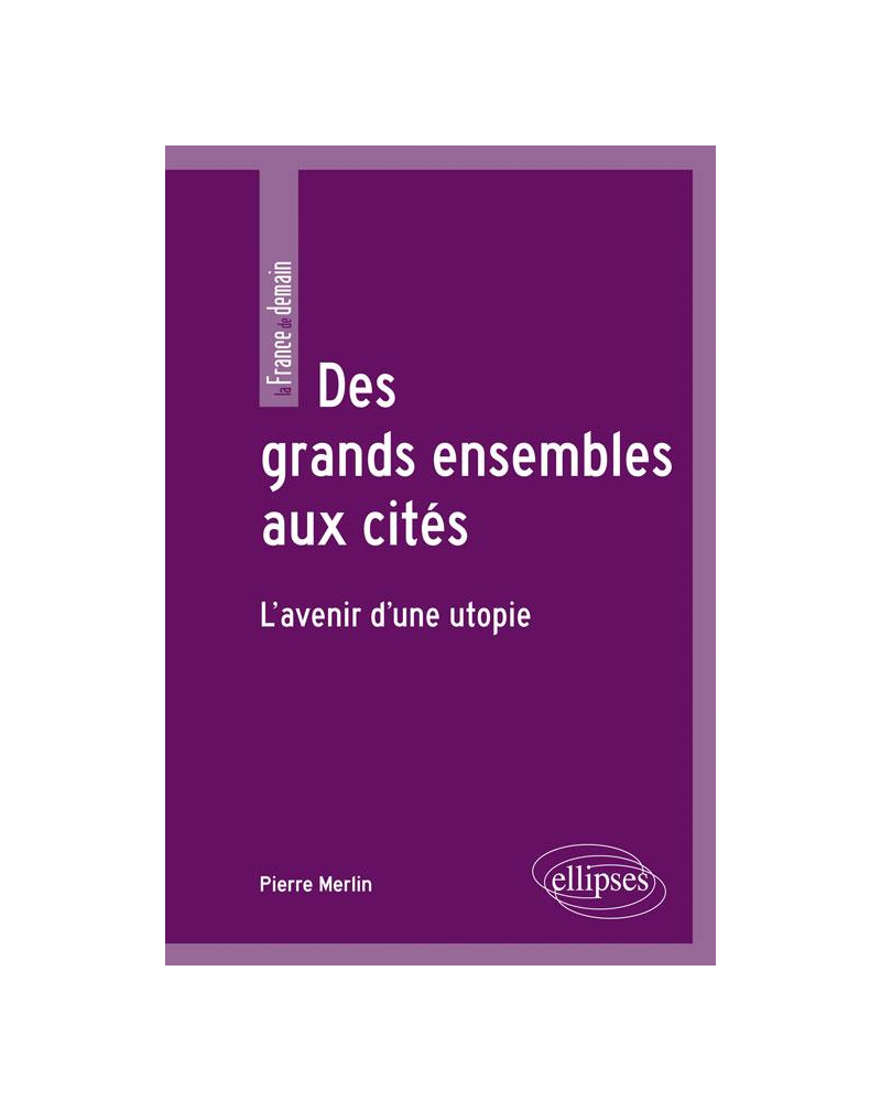 Des grands ensembles aux cités. L'avenir d'une utopie