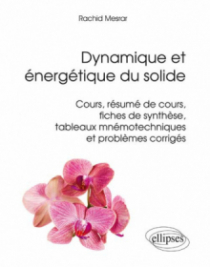 Dynamique et énergétique du solide - Cours, résumés de cours, fiches de synthèse, tableaux mnémotechniques et problèmes corrigés