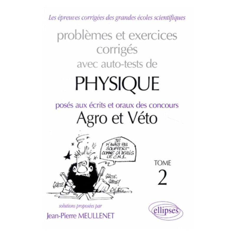 Physique Agro-Véto avec auto-test - 1995-1997 - Tome 2, Problèmes et exercices corrigés