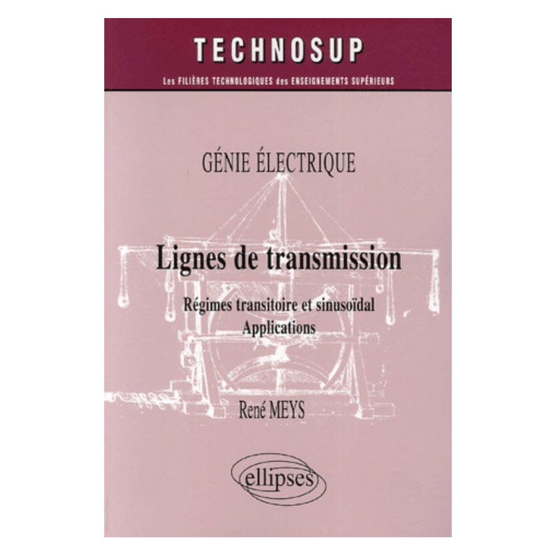 Génie électrique, Lignes de transmission, Régimes transitoire et sinusoïdal, Applications - Niveau B