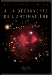 A la découverte de l'antimatière