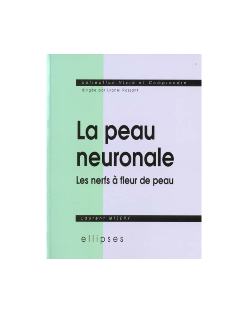 La peau neuronale ou les nerfs à fleur de peau