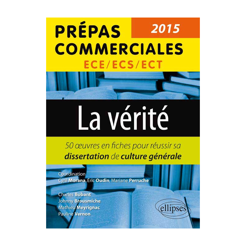 La vérité - Les œuvres pour réussir sa dissertation de culture générale (prépas commerciales 2015)