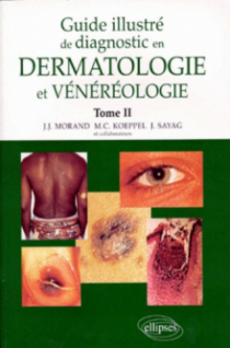 Guide illustré de diagnostic en dermatologie et vénéréologie - Tome 2