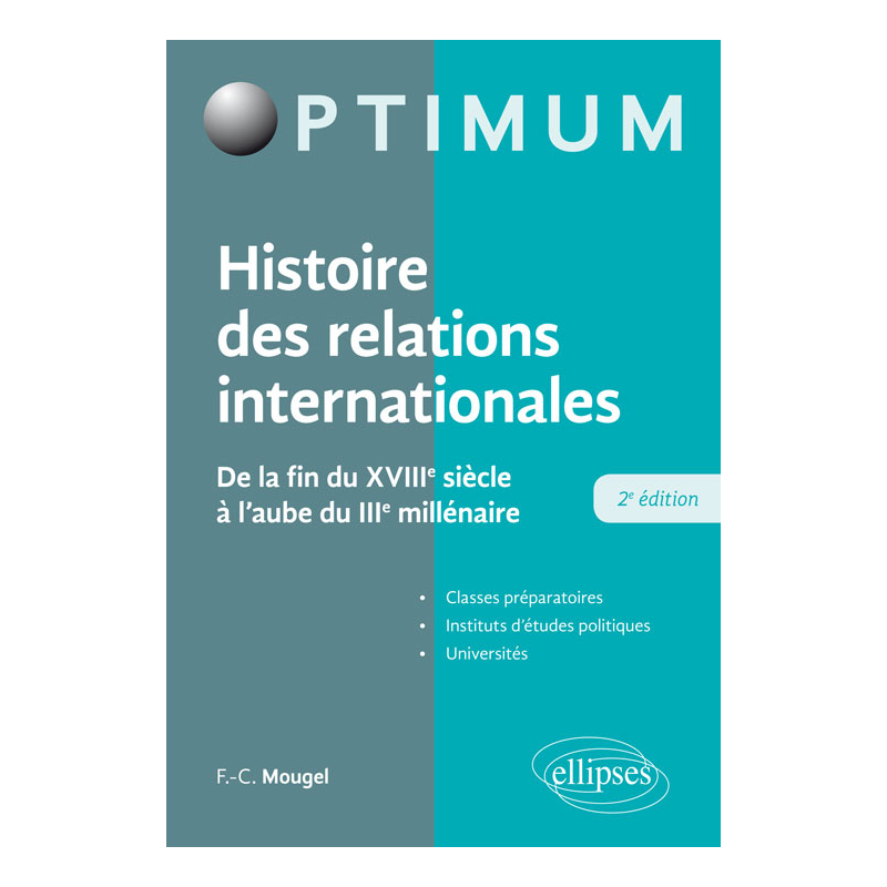 Histoire des relations internationales - De la fin du XVIIIe siècle à l'aube du IIIe  millénaire - 2e édition