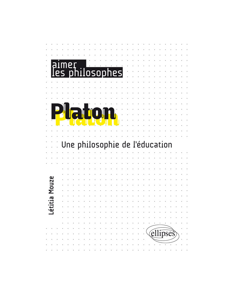 Platon. Une philosophie de l'éducation
