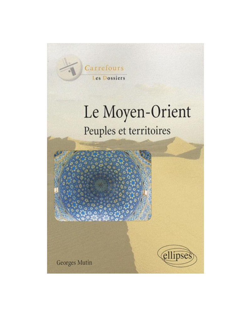 Le Moyen-Orient. Peuples et territoires