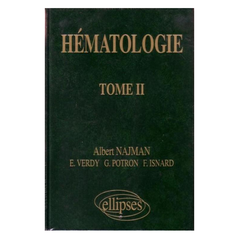 Hématologie - Précis des maladies du sang - Tome 2