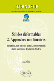 Solides déformables   2. Approches non linéaires - Instabilité, non linéarité globale, comportements élasto-plastiques. Résolution effective - Cours et exercices corrigés (Niveau C)