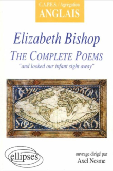 Bishop, The Complete Poems : 'and looked our infant sight away'