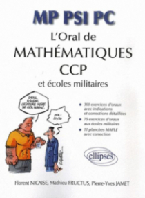 L'oral de Mathématiques aux CCP et aux écoles militaires - MP-PSI-PC