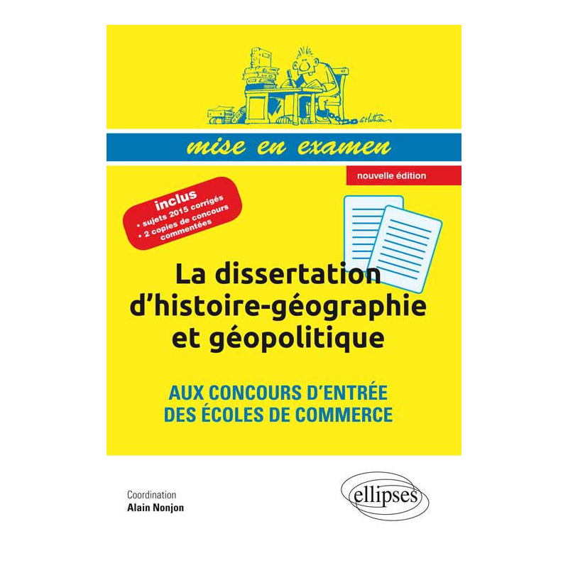 La dissertation d’histoire-géographie et géopolitique aux concours d’entrée des écoles de commerce • Prépas ECS • nouvelle édition