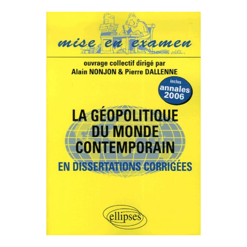 La Géopolitique du monde contemporain en dissertations corrigées