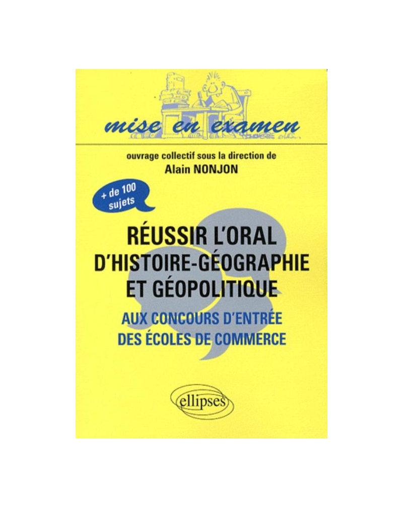 Réussir l'oral d'Histoire-Géographie et Géopolitique aux concours d'entrée des écoles de commerce