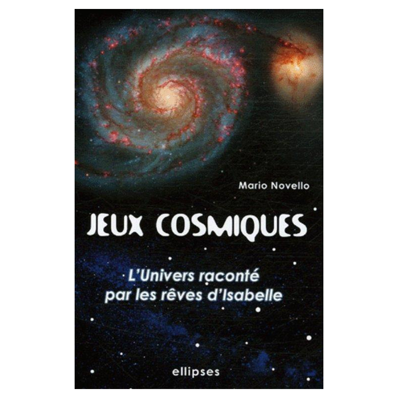 Jeux cosmiques - L'Univers raconté avec les rêves d'Isabelle