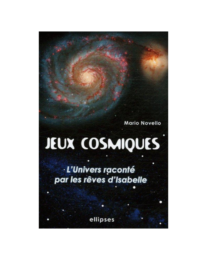 Jeux cosmiques - L'Univers raconté avec les rêves d'Isabelle