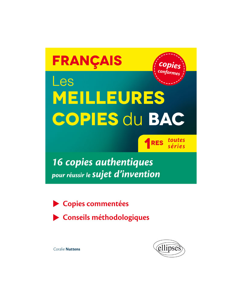 Les meilleures copies du BAC. 16 copies authentiques pour réussir le sujet d’invention. Français 1res toutes séries.