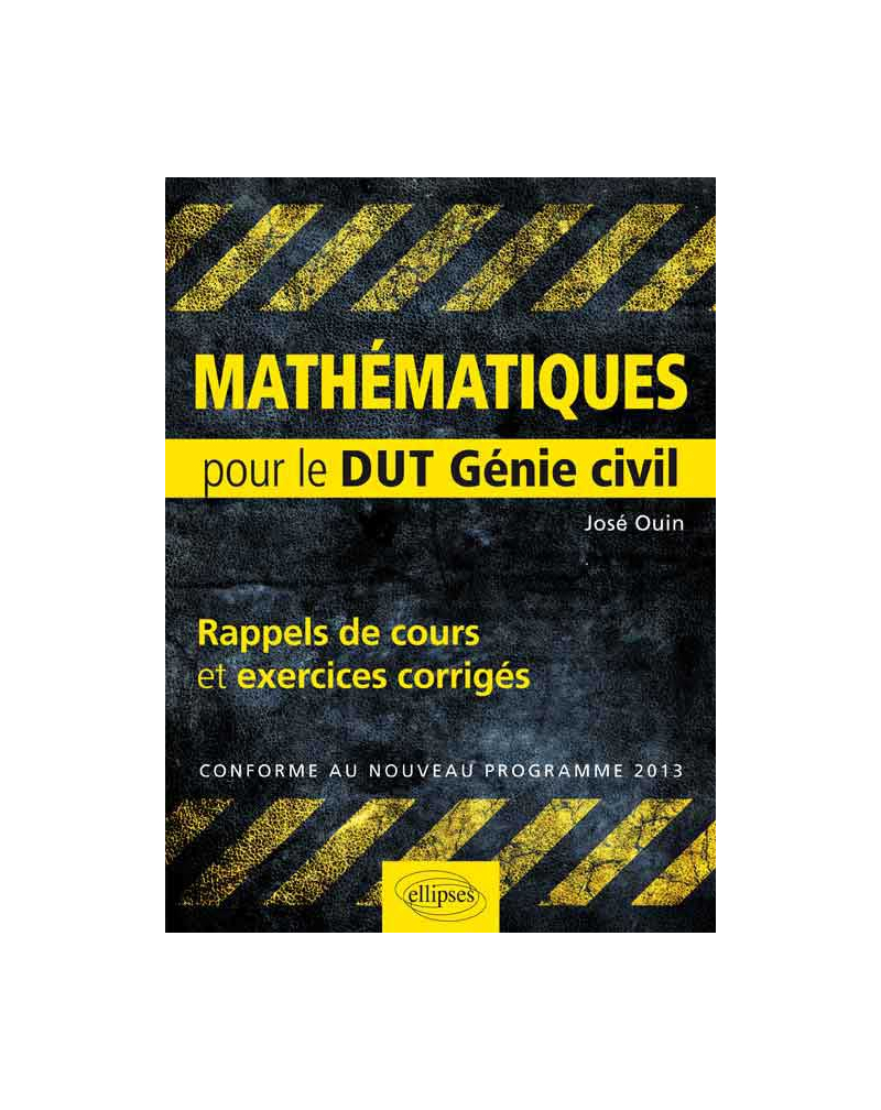 Mathématiques - Rappels de cours & exercices corrigés pour le DUT de Génie civil conforme au nouveau programme 2013