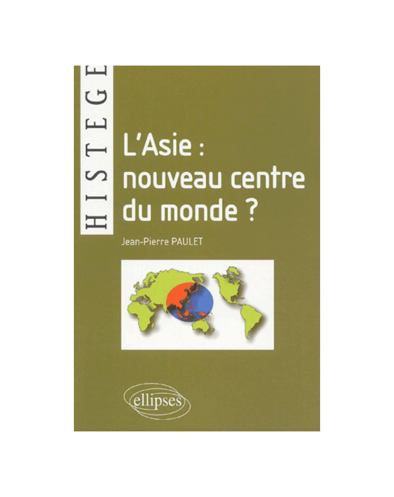 L'Asie : nouveau centre du monde ?