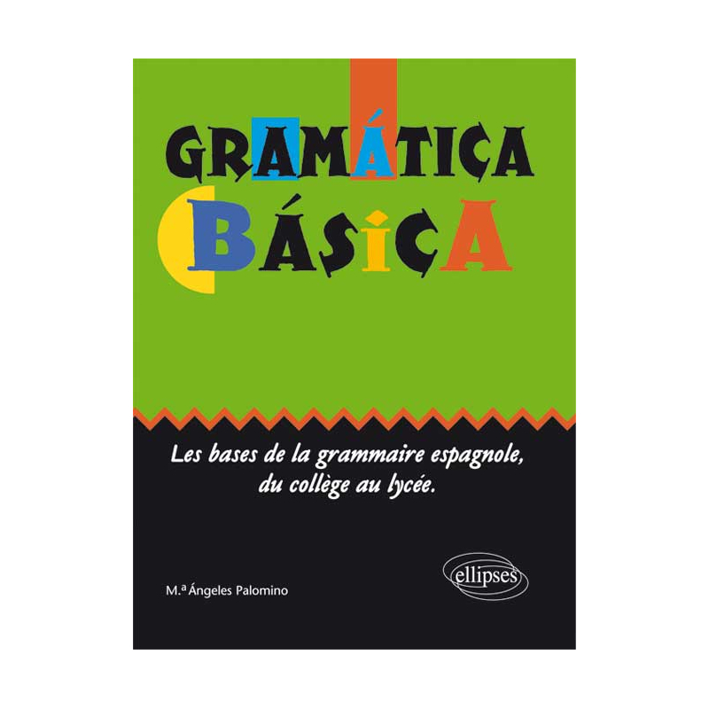 Gramática básica - Les bases de la grammaire espagnole du collège au lycée