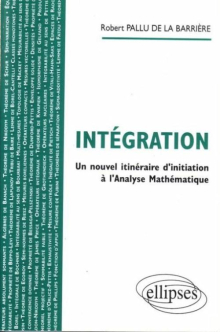 Intégration - Un nouvel itinéraire d'initiation à l'Analyse Mathématique