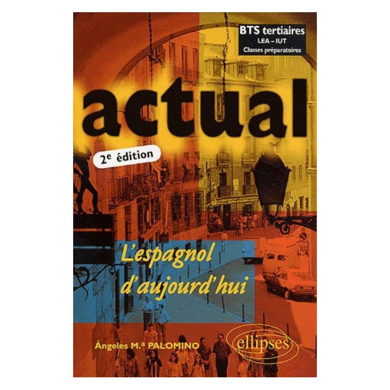 Actual - L'espagnol d'aujourd'hui - Nouvelle édition