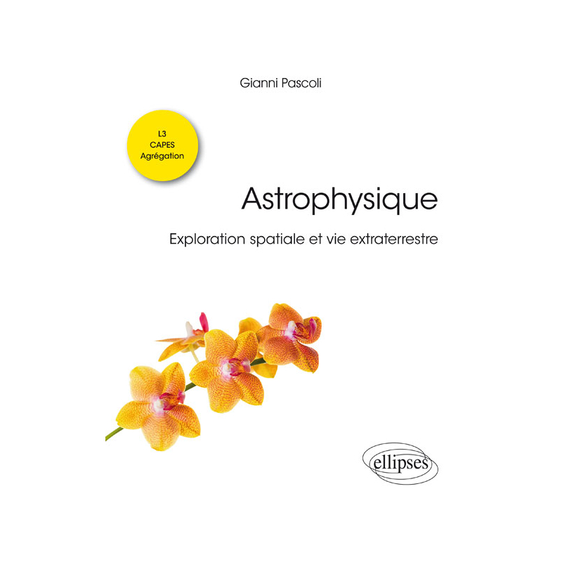 Astrophysique. Exploration spatiale et vie extraterrestre. Licence de physique - L3 - CAPES - Agrégation