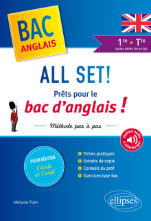 All Set! Prêts pour le bac d'anglais ! Méthode pas à pas pour réussir l'écrit et l'oral - première et Terminale toutes séries LV1 et LV2 (avec fichiers audio)
