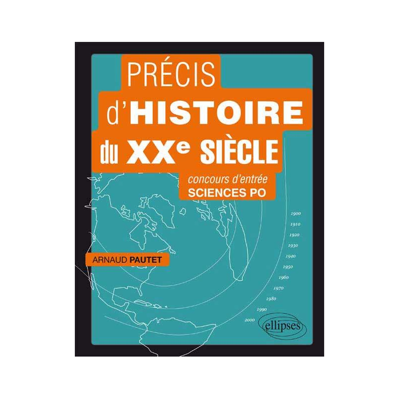 Précis d'histoire du XXe siècle pour réussir le concours d'entrée à Sciences Po