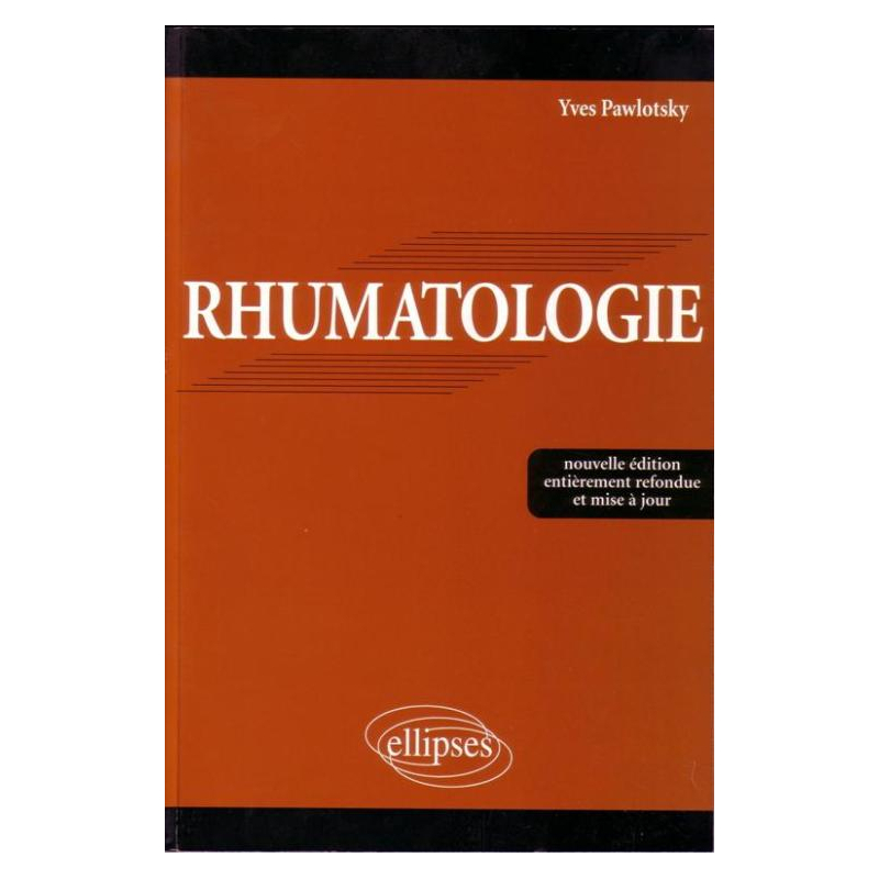 Rhumatologie - Nouvelle édition entièrement refondue et mise à jour