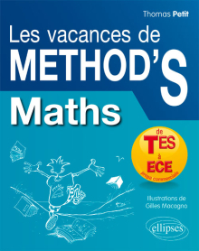 Mathématiques Les Vacances de Method’S - De la terminale ES aux prépas commerciales (ECE)