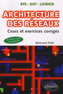 Architecture des réseaux - Cours et exercices corrigés - 3e édition revue et augmentée