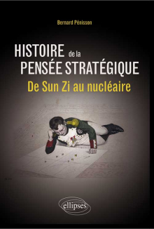 Histoire de la pensée stratégique. De Sun Zi au nucléaire