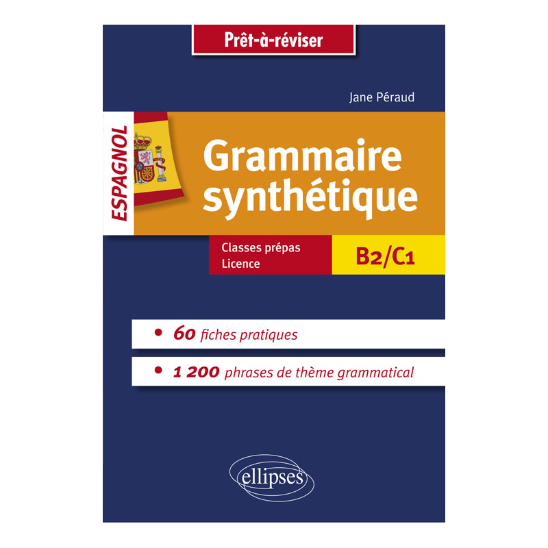 Grammaire synthétique de l’espagnol en 60 fiches pratiques.