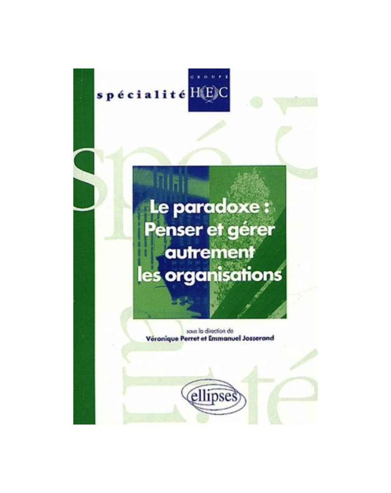 Le paradoxe : penser et gérer autrement les organisations