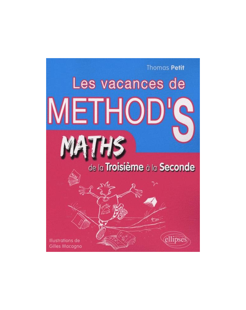 Mathématiques de la troisième à la seconde. Les Vacances de Method'S