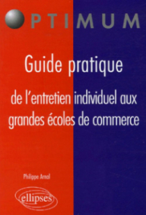 Guide pratique de l'entretien individuel aux grandes écoles de commerce
