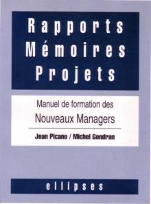 Rapports, mémoires, projets - Manuel de formation des nouveaux managers